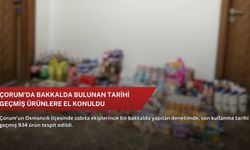 Çorum'da bakkalda bulunan tarihi geçmiş ürünlere el konuldu
