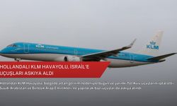 Hollandalı KLM Havayolu, İsrail'e uçuşları askıya aldı