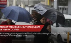 Ankara Valiliğinden kuvvetli rüzgar ve fırtına uyarısı