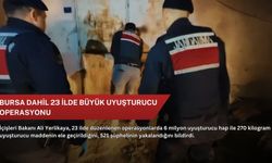 Bursa dahil 23 İlde büyük uyuşturucu operasyonu