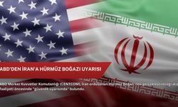 ABD'den İran'a Hürmüz Boğazı uyarısı