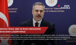 Bakan Fidan: ABD ve İran'ı müzakere masasına çağırıyoruz