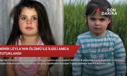 Minik Leyla'nın ölümü ile ilgili amca tutuklandı