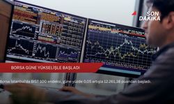 Borsa güne yükselişle başladı