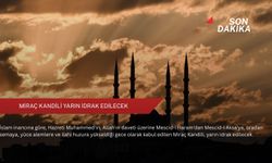 Miraç Kandili yarın idrak edilecek