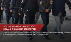 Sosyal medyada "bal tuzağı" dolandırıcılarına operasyon