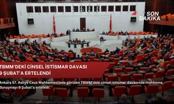 TBMM'deki cinsel istismar davası 9 Şubat'a ertelendi
