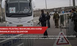 Hamas: Filistinli mahkumlara karşı insanlık suçu işleniyor