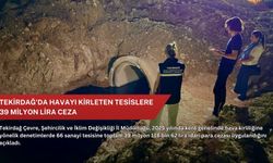 Tekirdağ'da havayı kirleten tesislere 39 milyon lira ceza