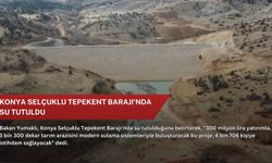 Konya Selçuklu Tepekent Barajı'nda su tutuldu