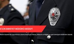 3 ilin emniyet müdürü değişti