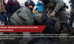 Trump: Minnesota’daki ICE olayını inceliyoruz