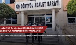 Hatay'da 24 yıl 4 ay kesinleşmiş hapis cezasıyla aranan firari yakalandı