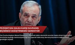 Pezeşkiyan: Halka karşı davranış biçimimizi değiştirmemiz gerekiyor