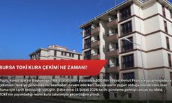 Bursa TOKİ Kura Çekimi Ne Zaman?