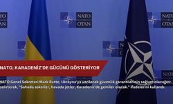 NATO, Karadeniz’de gücünü gösteriyor