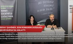 Seray Şahiner, son romanını doğduğu şehir Bursa’da anlattı