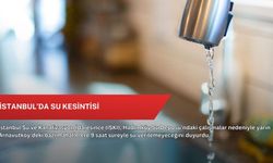 İstanbul’da su kesintisi