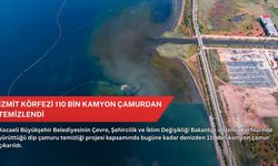 İzmit Körfezi 110 bin kamyon çamurdan temizlendi