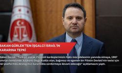 Bakan Gürlek'ten işgalci İsrail'in kararına tepki