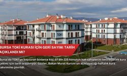 Bursa TOKİ kurası için geri sayım: Tarih açıklandı mı?