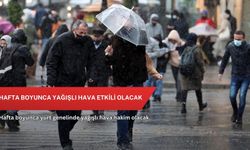 Hafta boyunca yağışlı hava etkili olacak