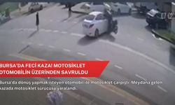 Bursa’da feci kaza! Motosiklet otomobilin üzerinden savruldu