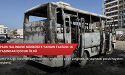 Park halindeki midibüste yangın faciası: 16 yaşındaki çocuk öldü