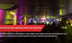 Nilüfer’de gece mekânlarına sıkı denetim!