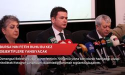 Bursa'nın Fetih ruhu bu kez objektiflere yansıyacak