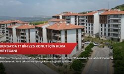 Bursa’da 17 bin 225 konut için kura heyecanı