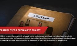 Epstein: Enerji, dronlar ve siyaset