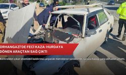 Orhangazi’de feci kaza: Hurdaya dönen araçtan sağ çıktı