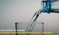 BUSKİ Kesinti Programı: 18-22 Nisan Tarihleri Arasındaki Liste Yayınland