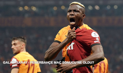 Galatasaray - Fenerbahçe Maç Sonucu Ne Oldu?