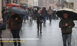 Bursa’da yağış etkisini sürdürüyor: O saate dikkat çekildi!
