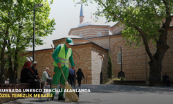 Bursa'da UNESCO tescilli alanlarda özel temizlik mesaisi
