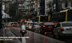 Bursa'da bugün hava durumu nasıl olacak?