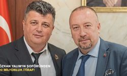 Özkan Yalım’ın şoföründen 20 milyonluk itiraf!
