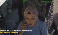 Bursa'da halk otobüsünde yaşananlar kenti harekete geçirdi