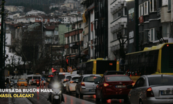 Bursa'da bugün hava durumu nasıl olacak?