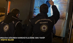 Bursa'da göçmen hareketliliğine sıkı takip: 38 kişiye işlem