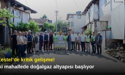 Kestel’de kritik gelişme! İki mahallede doğalgaz altyapısı başlıyor