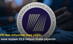 SPK’dan milyonluk ceza yağdı! 3 isme toplam 23,9 milyon liralık yaptırım