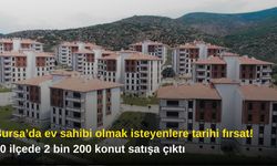 Bursa’da ev sahibi olmak isteyenlere tarihi fırsat! 10 ilçede 2 bin 200 konut satışa çıktı