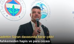 Sadettin Saran davasında karar çıktı! Mahkemeden hapis ve para cezası