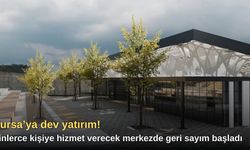 Bursa’ya dev yatırım! Binlerce kişiye hizmet verecek merkezde geri sayım başladı