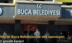 İzmir'de Buca Belediyesi'ne dev operasyon: 62 gözaltı kararı!