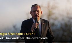 Özgür Özel dahil 6 CHP’li vekil hakkında fezleke düzenlendi