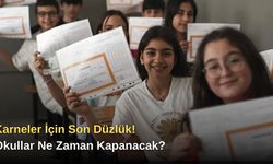 Karneler İçin Son Düzlük! Okullar Ne Zaman Kapanacak?